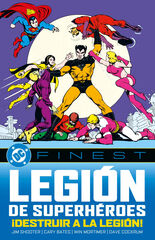 DC Finest. Legión de Superhéroes: ¡Destruir a la Legión! DC Finest. Legión de Superhéroes: ¡Destruir a la Legión!