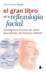 El gran libro de la reflexologia facial El gran libro de la reflexologia facial