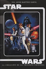Star Wars. La Creación De La Trilogía Original