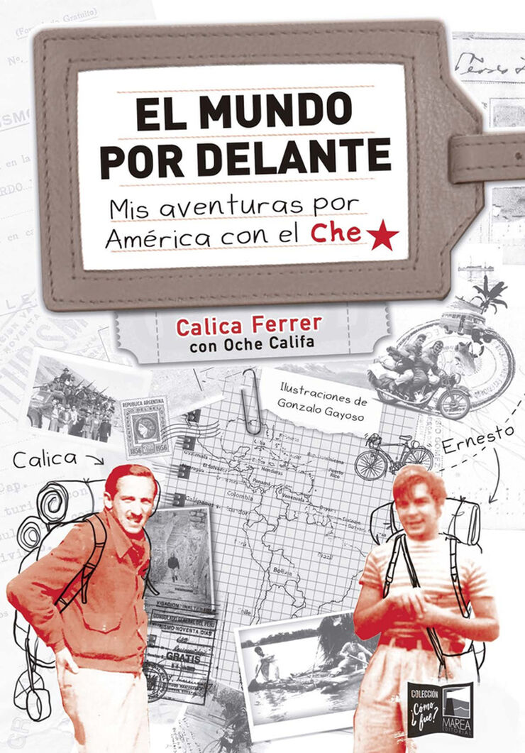 El mundo por delante. Mis aventuras por América con el Che