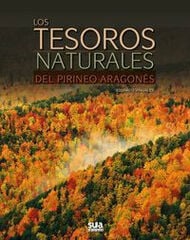 Tesoros naturales del Pirineo Aragones, Tesoros naturales del Pirineo Aragones,