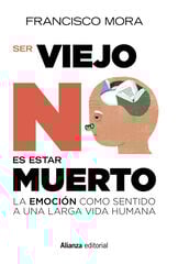 Ser viejo no es estar muerto Ser viejo no es estar muerto