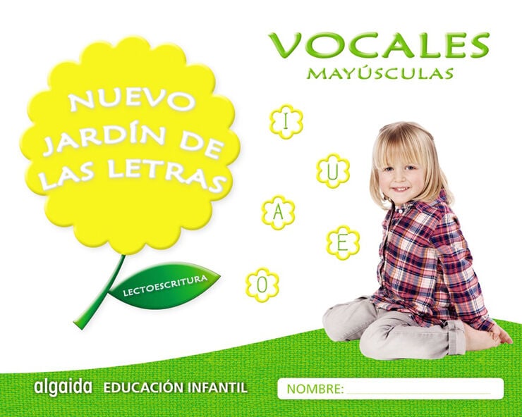 Nuevo jard&iacute;n de las letras. Vocales. May&uacute;sculas. Educaci&oacute;n Infantil