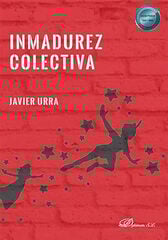 Inmadurez Colectiva Inmadurez Colectiva