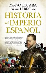Eso No Estaba En Mi Libro De Hiistoria Del Imperio Español Eso No Estaba En Mi Libro De Hiistoria Del Imperio Español