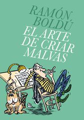 El arte de criar malvas El arte de criar malvas