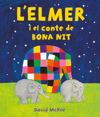 L'Elmer. Un conte - L'Elmer i el conte de bona nit L'Elmer. Un conte - L'Elmer i el conte de bona nit