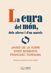 La cura del món, dels altres i d'un mateix La cura del món, dels altres i d'un mateix