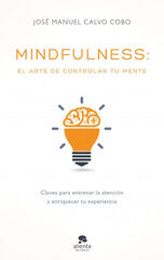 Mindfulness: el arte de controlar tu men Mindfulness: el arte de controlar tu men