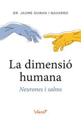 La dimensió humana. Neurones i salms. La dimensió humana. Neurones i salms.
