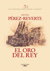 El oro del rey (Las aventuras del capitán Alatriste 4) El oro del rey (Las aventuras del capitán Alatriste 4)