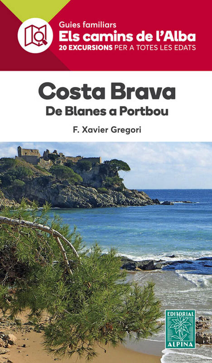 Costa Brava. De Blanes a Portbou. Els camins de l'Alba