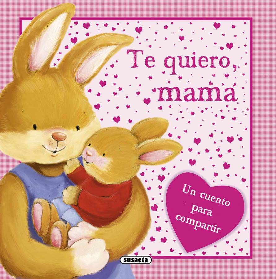 Te quiero, mam&aacute;