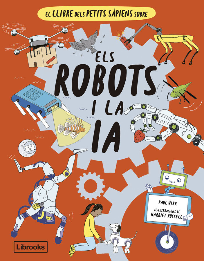 El llibre dels petits s&agrave;piens sobre els robots i la intel&middot;lig&egrave;ncia artificial