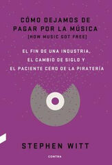 Cómo dejamos de pagar por la música Cómo dejamos de pagar por la música
