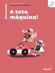 A Tota Mquina!/Quadern Primria 5 Didacta Plus 9788417803889 A Tota Mquina!/Quadern Primria 5 Didacta Plus 9788417803889