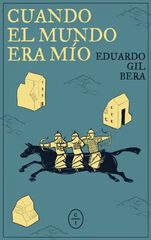 Cuando el mundo era m&iacute;o