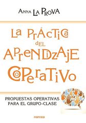La práctica del Aprendizaje Cooperativo La práctica del Aprendizaje Cooperativo