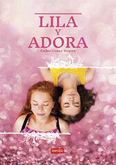 Lila y Adora Lila y Adora