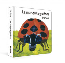 La mariquita gru&ntilde;ona (Colecci&oacute;n Eric Carle)