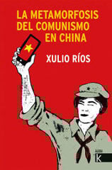 La metamorfosis del comunismo en China La metamorfosis del comunismo en China