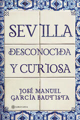 Sevilla desconocida y curiosa