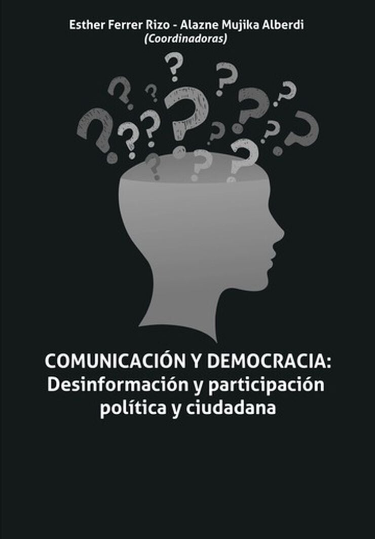 Comunicaci&oacute;n y democracia: desinformaci&oacute;n y participaci&oacute;n pol&iacute;tica y ciudadana