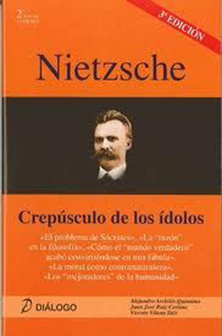 Nietzsche: crepúsculo de los ídolos Nietzsche: crepúsculo de los ídolos