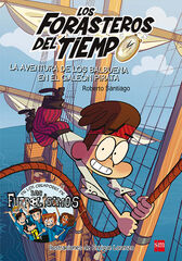Los forasteros del tiempo 4. La aventura de los Balbuena en el galeón pirata Los forasteros del tiempo 4. La aventura de los Balbuena en el galeón pirata