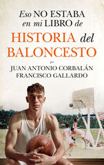 Eso no estaba en mi libro de historia del baloncesto Eso no estaba en mi libro de historia del baloncesto