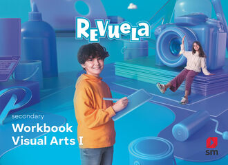 Visual Arts. Workbook. 1st Secondary. Revuela Visual Arts. Workbook. 1st Secondary. Revuela