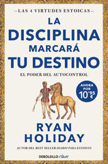 La disciplina marcar&aacute; tu destino (edici&oacute;n limitada) (Las 4 virtudes estoicas 2)