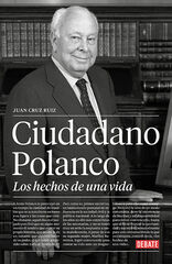 Ciudadano Polanco, los hechos de una vida Ciudadano Polanco, los hechos de una vida