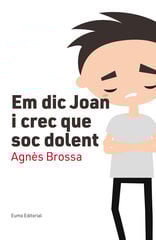 Em dic Joan i crec que soc dolent Em dic Joan i crec que soc dolent