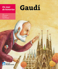 GAUDÍ: UN MAR DE HISTORIAS GAUDÍ: UN MAR DE HISTORIAS