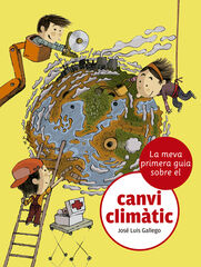 La Meva Primera Guia Sobre El Canvi Climàtic La Meva Primera Guia Sobre El Canvi Climàtic