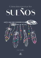 Cómo Interpretar los Sueños Cómo Interpretar los Sueños