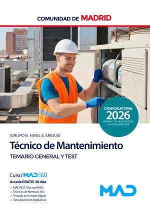 T&eacute;cnico de Mantenimiento (Grupo III, Nivel 5, &Aacute;rea B) de la Comunidad de Madrid. Temario General y Test