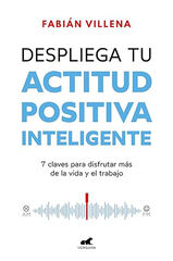 Despliega tu actitud positiva inteligente Despliega tu actitud positiva inteligente