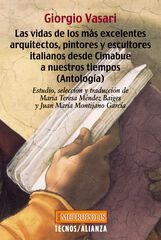 Las vidas de los más excelentes arquitectos, pintores y escultores italianos desde Cimabue a nuestros tiempos (Antología) Las vidas de los más excelentes arquitectos, pintores y escultores italianos desde Cimabue a nuestros tiempos (Antología)