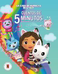 La casa de muñecas de Gabby. Recopilatorio de cuentos - Cuentos de 5 minutos La casa de muñecas de Gabby. Recopilatorio de cuentos - Cuentos de 5 minutos