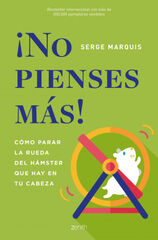 ¡No pienses más! ¡No pienses más!