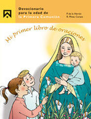 Mi Primer Libro de Oraciones Mi Primer Libro de Oraciones