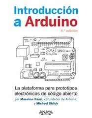 Introducción a Arduino. 4.ª edición Introducción a Arduino. 4.ª edición