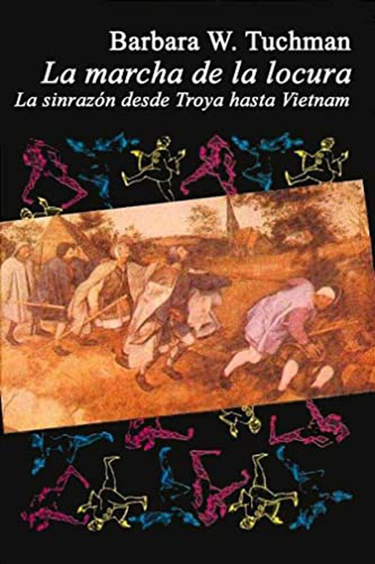 La marcha de la locura. La sin razón desde Troya hasta Vietnam