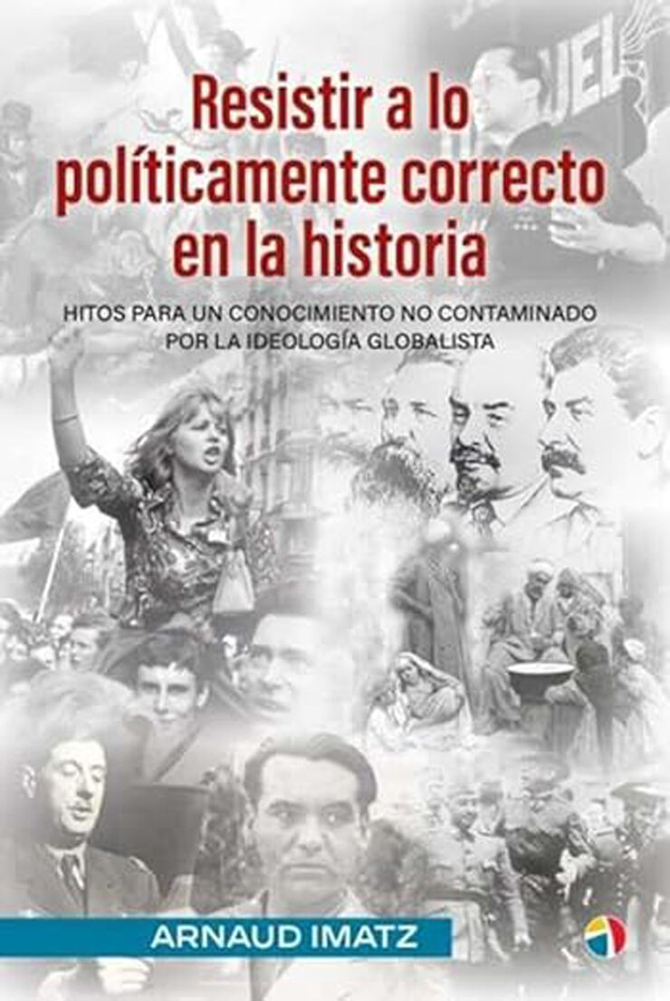 Resistir a lo políticamente correcto en la historia