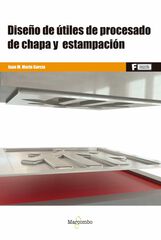 Diseño de útiles de procesado de chapa y Diseño de útiles de procesado de chapa y