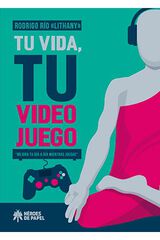 Tu vida, tu videojuego Tu vida, tu videojuego