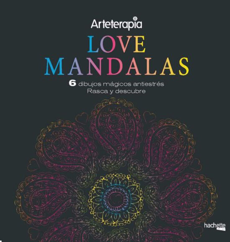 Arteterapia. Love Mandalas. 6 dibujos mágicos. Rasca y descubre