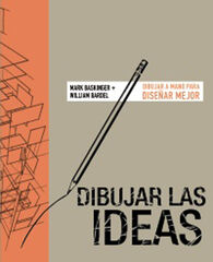 Dibujar las ideas. Dibujar a mano para diseñar mejor Dibujar las ideas. Dibujar a mano para diseñar mejor